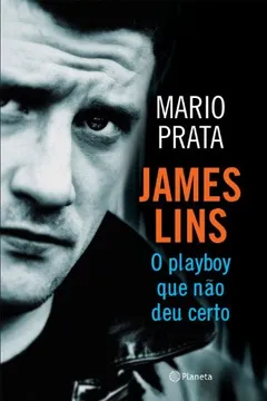 Livro James Lins. O Playboy que não Deu Certo - Resumo, Resenha, PDF, etc.