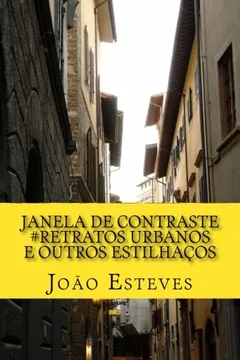 Livro Janela de Contraste: Retratos Urbanos E Outros Estilhacos - Resumo, Resenha, PDF, etc.