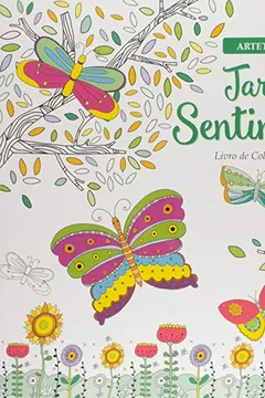 Livro Jardim dos Sentimentos - Livro de Colorir Antiestresse. Coleção Arteterapia - Resumo, Resenha, PDF, etc.