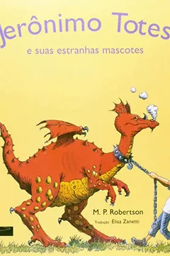 Livro Jerônimo Totes e suas estranhas mascotes - Resumo, Resenha, PDF, etc.