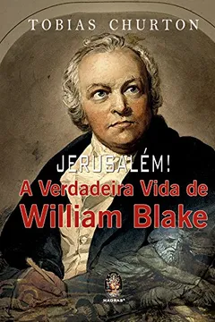 Livro Jerusalém. A Verdadeira Vida de William Blake - Resumo, Resenha, PDF, etc.