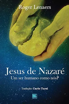 Livro Jesus de Nazaré: um ser humano como nós? - Resumo, Resenha, PDF, etc.