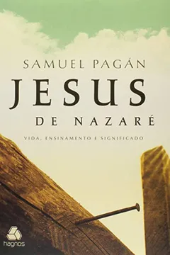Livro Jesus de Nazaré. Vida, Ensinamento e Significado - Resumo, Resenha, PDF, etc.