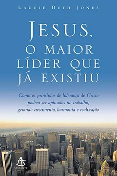 Livro Jesus, o Maior Líder que Já Existiu - Resumo, Resenha, PDF, etc.