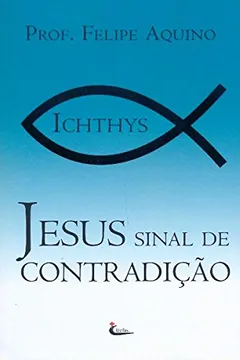 Livro Jesus, Sinal de Contradição - Resumo, Resenha, PDF, etc.