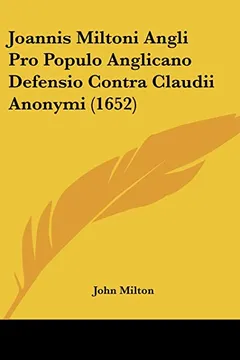 Livro Joannis Miltoni Angli Pro Populo Anglicano Defensio Contra Claudii Anonymi (1652) - Resumo, Resenha, PDF, etc.