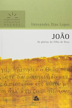 Livro João. As Glórias do Filho de Deus - Coleção Comentários Expositivos - Resumo, Resenha, PDF, etc.