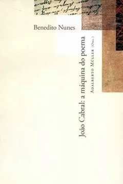 Capa do livro João Cabral. A Máquina do Poema