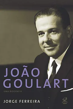 Livro João Goulart. Uma Biografia - Resumo, Resenha, PDF, etc.