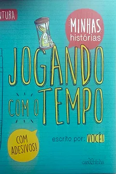 Livro Jogando com o Tempo - Série Minhas Histórias - Resumo, Resenha, PDF, etc.