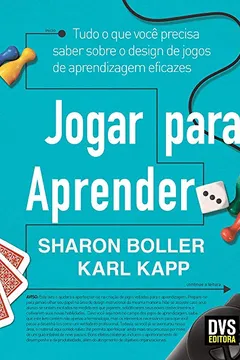 Livro Jogar Para Aprender. Tudo o que Você Precisa Saber Sobre o Design de Jogos de Aprendizagem Eficazes - Resumo, Resenha, PDF, etc.