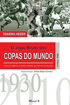 Livro Jogo Bruto das Copas do Mundo. A Mais Completa Obra Sobre as Copas do Mundo - Resumo, Resenha, PDF, etc.