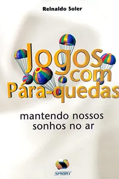 Livro Jogos Com Para. Quedas. Mantendo Nossos Sonhos No Ar - Resumo, Resenha, PDF, etc.