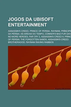 Capa do livro Jogos Da Ubisoft Entertainment: Assassin's Creed, Prince of Persia, Rayman, Principe Da Persia: As Areias Do Tempo, Conker's Bad Fur Day
