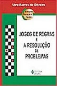 Livro Jogos De Regras E A Resolução De Problemas - Resumo, Resenha, PDF, etc.