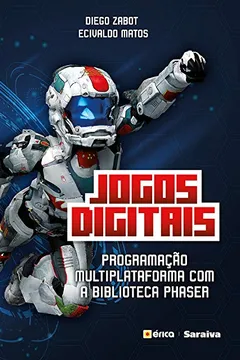 Livro Jogos Digitais. Programação Multiplataforma com a Biblioteca Phaser - Resumo, Resenha, PDF, etc.