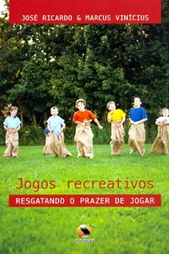 Livro Jogos Recreativos. Resgatando O Prazer De Jogar - Resumo, Resenha, PDF, etc.