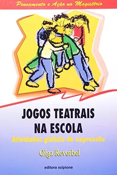 Livro Jogos Teatrais na Escola. Atividades Globais de Expressão - Resumo, Resenha, PDF, etc.