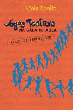 Livro Jogos Teatrais na Sala de Aula - Resumo, Resenha, PDF, etc.