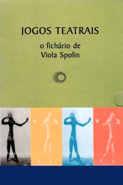 Livro Jogos Teatrais. O Fichário de Viola Spolin - Resumo, Resenha, PDF, etc.