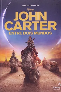 Livro John Carter. Entre Dois Mundo - Resumo, Resenha, PDF, etc.