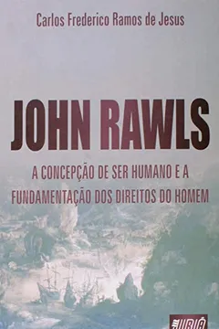 Livro John Rawls. A Concepção de Ser Humano e a Fundamentação dos Direitos do Homem - Resumo, Resenha, PDF, etc.