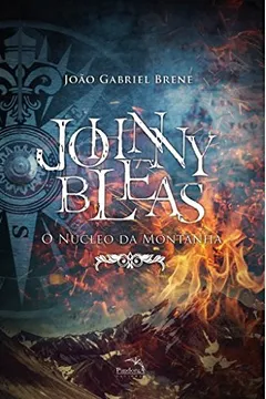 Livro Johnny Bleas. O Núcleo da Montanha - Resumo, Resenha, PDF, etc.