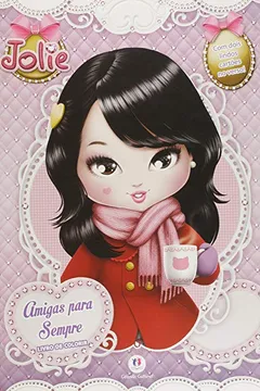 Livro Jolie. Amigas Para Sempre - Livro Médio de Colorir - Resumo, Resenha, PDF, etc.