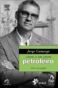 Livro Jorge Camargo. Cartas a Um Jovem Petroleiro. Viver com Energia - Resumo, Resenha, PDF, etc.