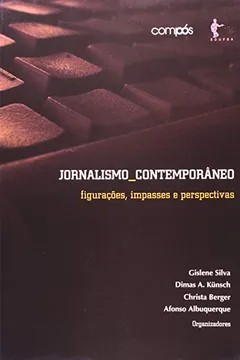 Livro Jornalismo Contemporâneo. Figurações, Impasses E Perspectivas - Resumo, Resenha, PDF, etc.