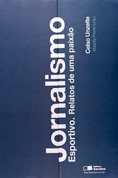 Capa do livro Jornalismo Esportivo. Relatos de Uma Paixão - Volume 4. Coleção Introdução ao Jornalismo