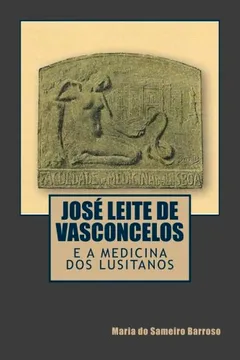 Livro Jose Leite de Vasconcelos E a Medicina DOS Lusitanos - Resumo, Resenha, PDF, etc.
