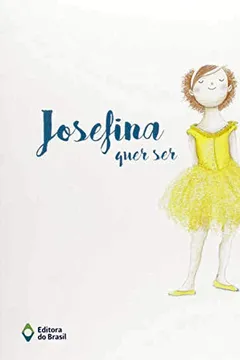 Livro Josefina Quer Ser Bailarina - Resumo, Resenha, PDF, etc.