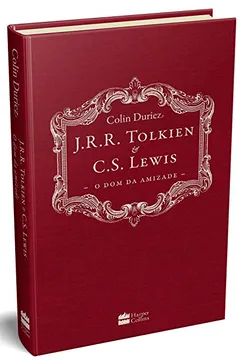 Livro J.R.R. Tolkien e C.S. Lewis. O Dom da Amizade - Resumo, Resenha, PDF, etc.