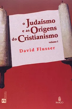 Livro Judaismo E As Origens Do Cristianismo - Volume 1 - Resumo, Resenha, PDF, etc.