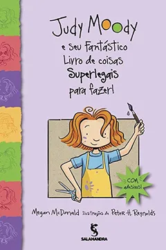 Livro Judy Moody e Seu Fantástico Livro de Coisas Superlegais Para Fazer - Resumo, Resenha, PDF, etc.