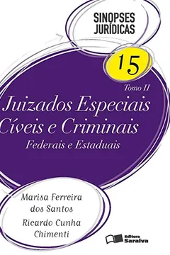 Livro Juizados Especiais Cíveis e Criminais. Tomo II - Volume 15. Coleção Sinopses Jurídicas - Resumo, Resenha, PDF, etc.