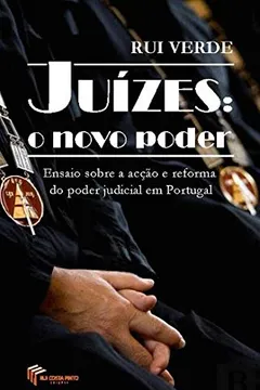 Livro Juízes: O Novo Poder Ensaio sobre a acção e reforma do poder judicial em Portugal - Resumo, Resenha, PDF, etc.