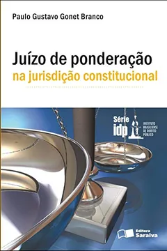 Capa do livro Juízo de Ponderação na Jurisdição Constitucional - Série IDP