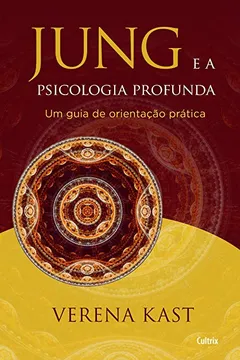 Livro Jung e a Psicologia Profunda: Um Guia De Orientação Prática - Resumo, Resenha, PDF, etc.