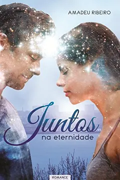 Livro Juntos na Eternidade - Resumo, Resenha, PDF, etc.