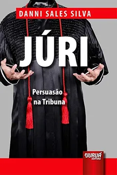 Livro Júri. Persuasão na Tribuna - Resumo, Resenha, PDF, etc.