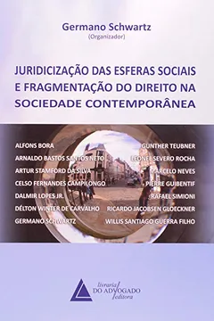 Livro Juridicização das Esferas Sociais e Fragmentação do Direito na Sociedade Contemporânea - Resumo, Resenha, PDF, etc.