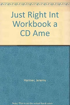 Livro Just Right Intermediate A - Workbook (+ Audio CD) A - Resumo, Resenha, PDF, etc.
