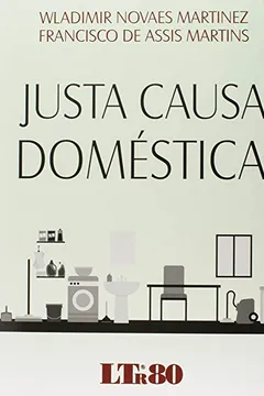 Livro Justa Causa Doméstica - Resumo, Resenha, PDF, etc.