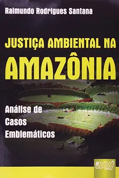 Capa do livro Justiça Ambiental na Amazônia. Análise de Casos Emblemáticos