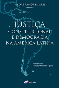 Livro Justiça Constitucional e Democracia na América Latina - Resumo, Resenha, PDF, etc.