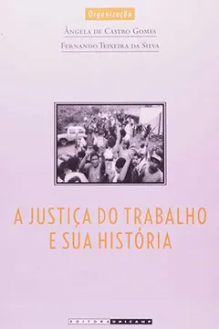 Livro Justica Do Trabalho E Sua Historia, A - Os Direitos Dos Trabalhadores - Resumo, Resenha, PDF, etc.