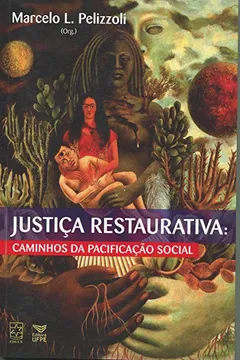 Livro Justiça Restaurativa. Caminhos da Pacificação Social - Resumo, Resenha, PDF, etc.
