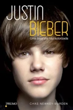 Livro Justin Bieber. Uma Biografia não Autorizada - Resumo, Resenha, PDF, etc.